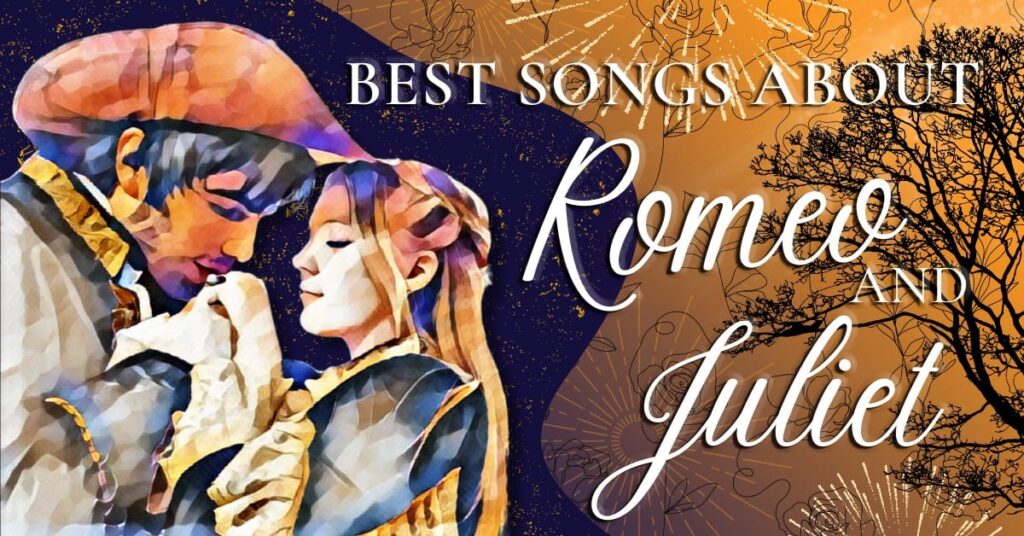 20 Songs About the Story of Romeo and Juliet
