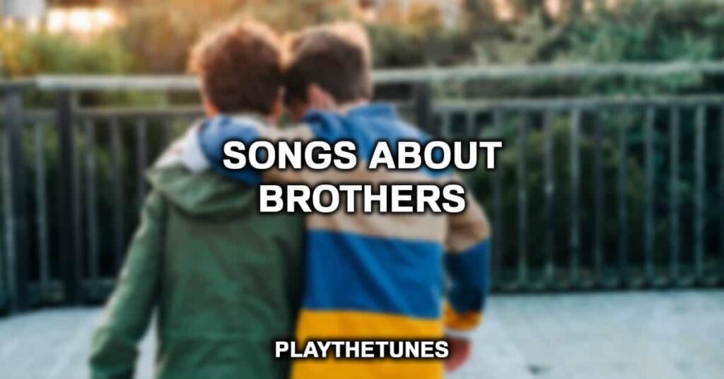 20 Songs That Celebrate Brotherly Love